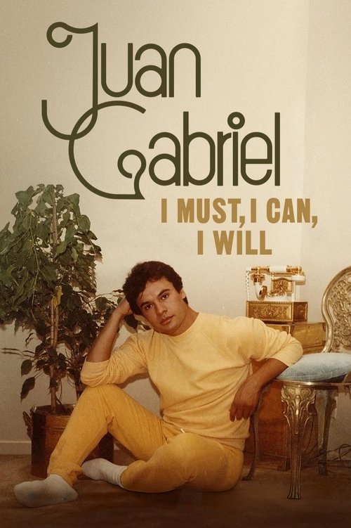 Juan Gabriel: I Must, I Can, I Will постер
