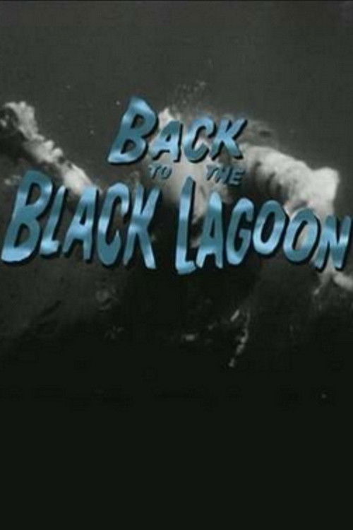 Back to the Black Lagoon: A Creature Chronicle постер