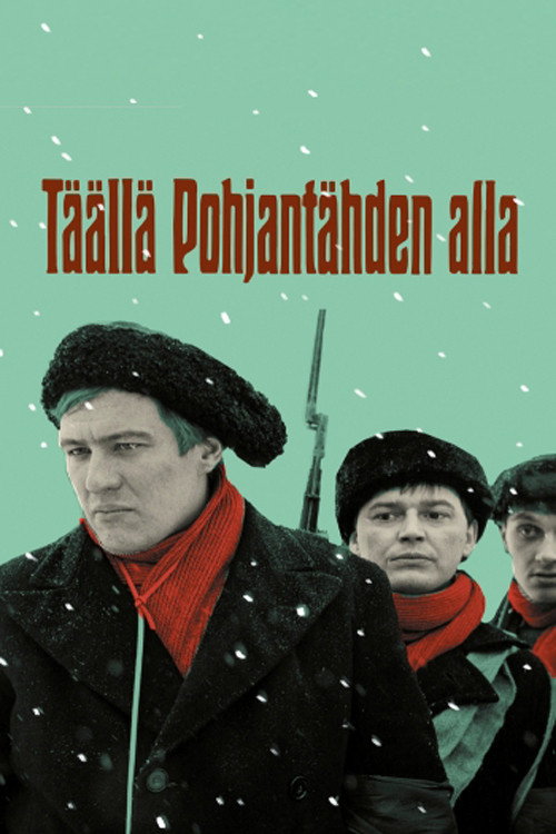 Täällä Pohjantähden alla постер