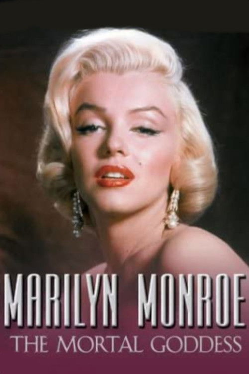 Marilyn Monroe: The Mortal Goddess постер