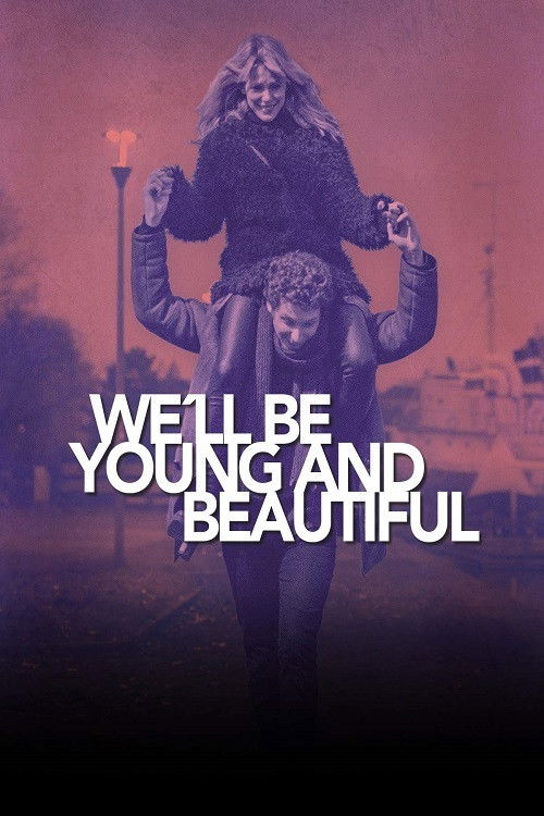 We'll Be Young and Beautiful постер