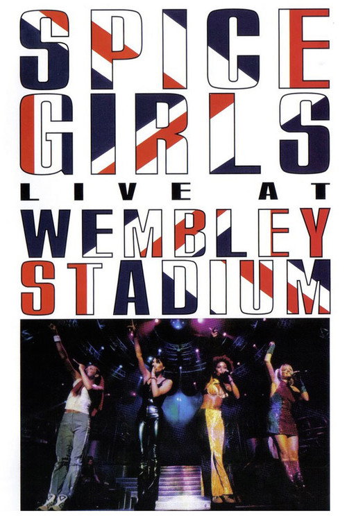 Spice Girls: Live at Wembley Stadium постер