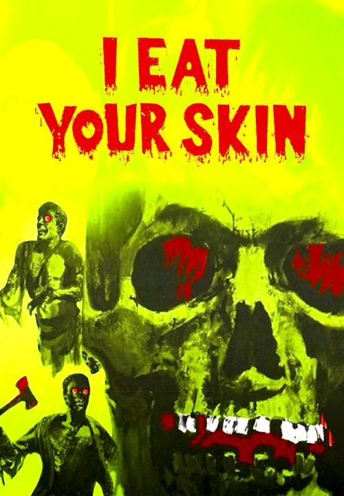 I Eat Your Skin постер