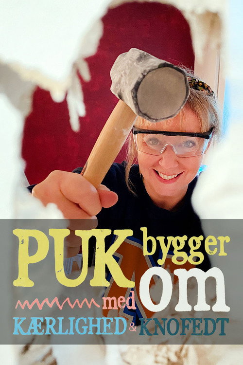 Puk bygger om - med kærlighed og knofedt постер