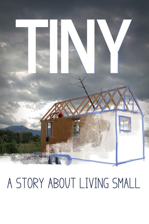 TINY: A Story About Living Small постер