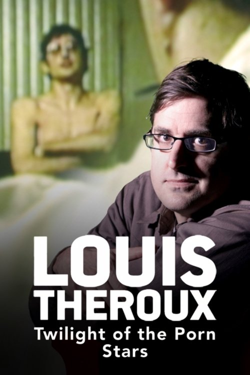Louis Theroux: Twilight of the Porn Stars постер