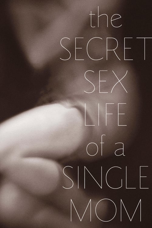 The Secret Sex Life of a Single Mom постер