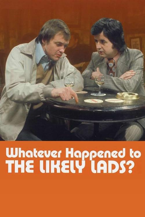 Whatever Happened to the Likely Lads? постер