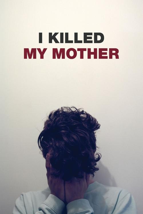I Killed My Mother постер