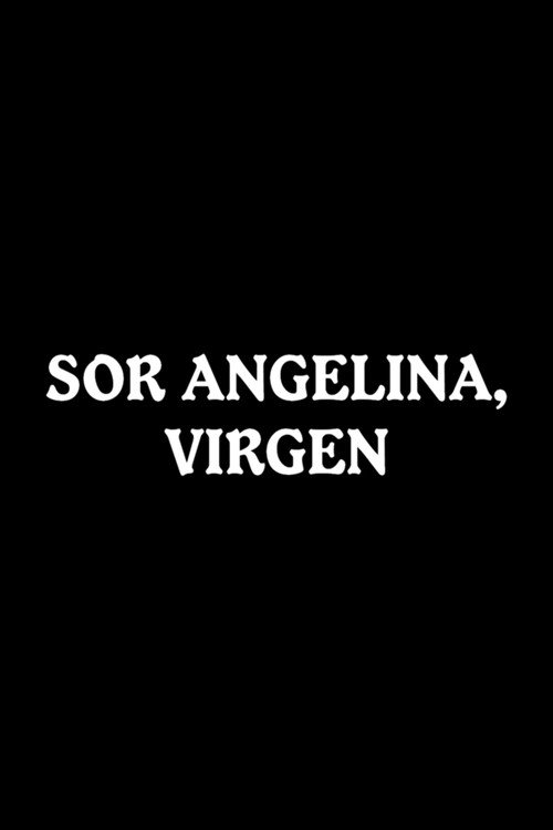 Sor Angelina, virgen постер