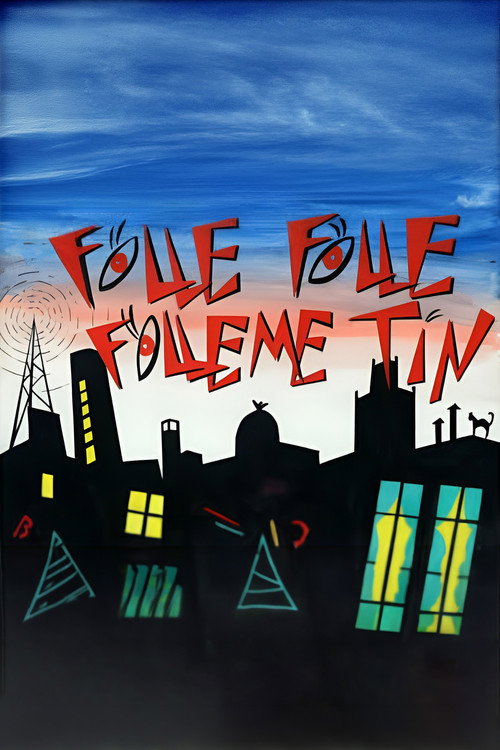 Folle... Folle... ¡Fólleme Tín! постер