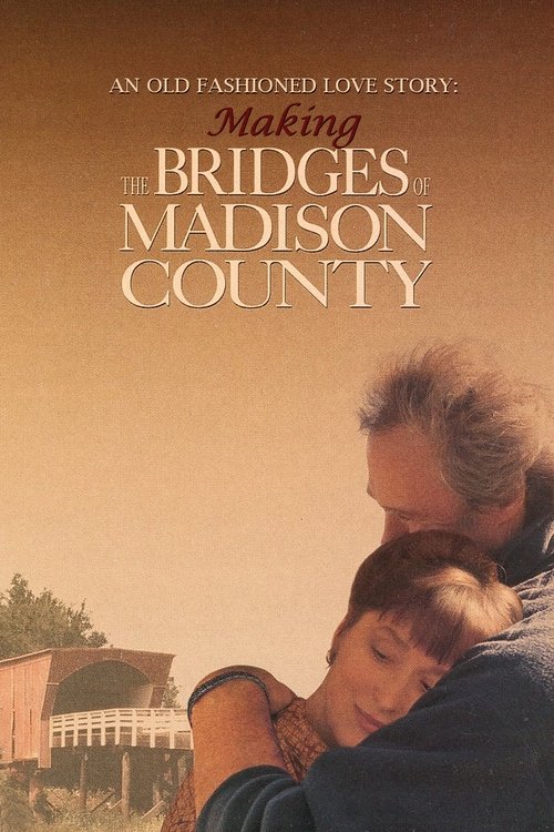 An Old Fashioned Love Story: Making 'The Bridges of Madison County' постер