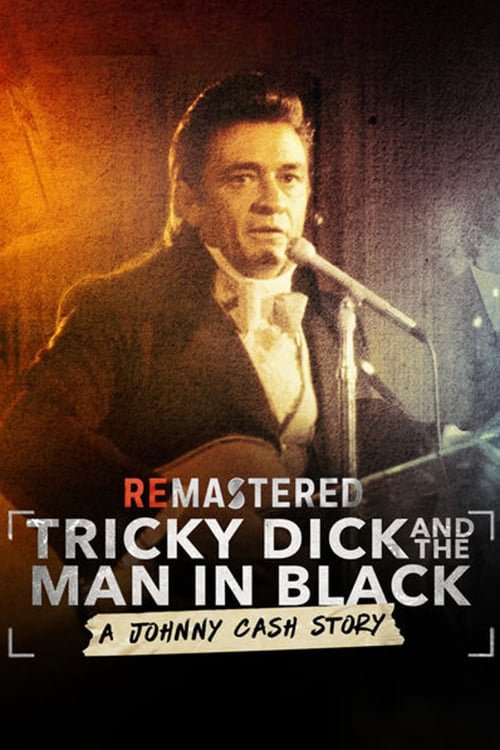 ReMastered: Tricky Dick & The Man in Black постер