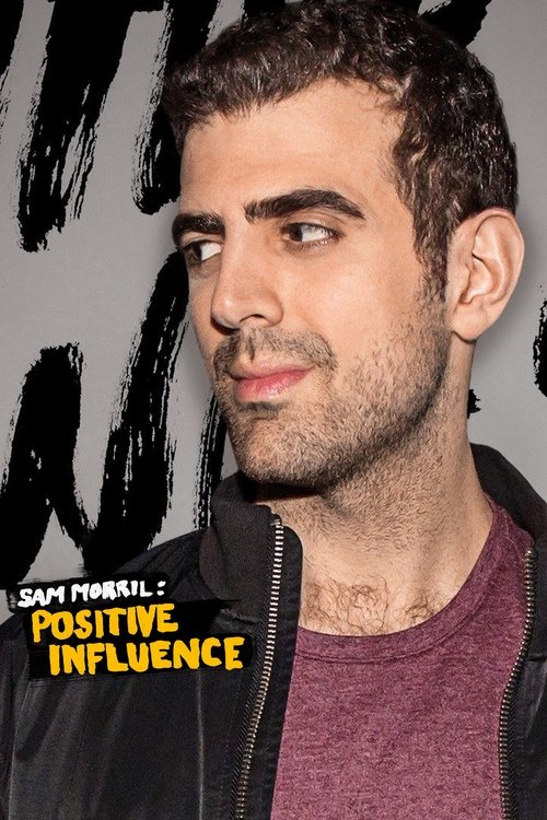 Sam Morril: Positive Influence постер