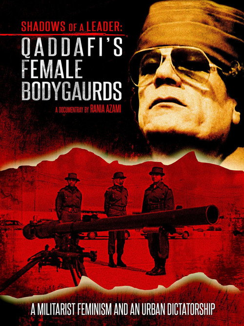 Shadows of a Leader: Qaddafi's Female Bodyguards постер