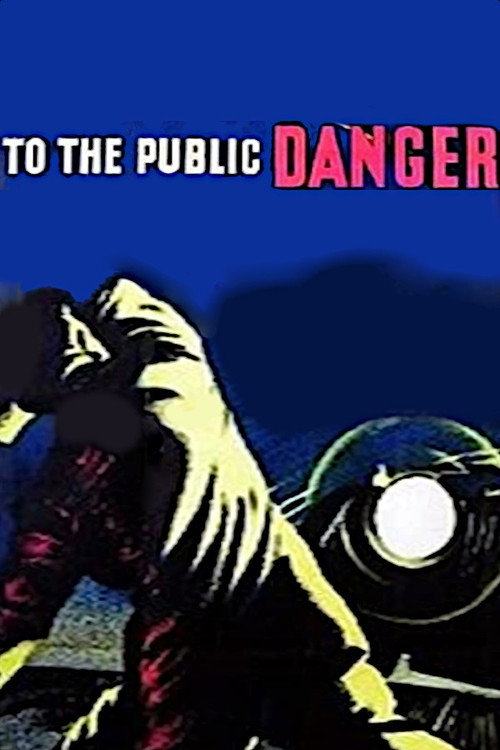 To the Public Danger постер