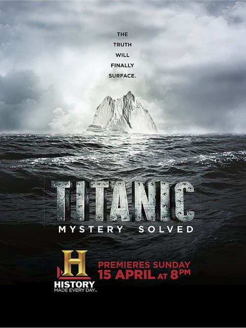 Titanic at 100: Mystery Solved постер