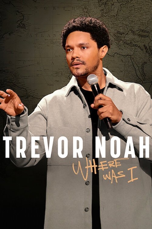 Trevor Noah: Where Was I постер