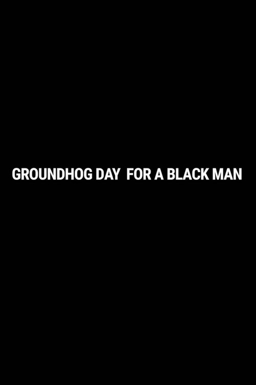 Groundhog Day for a Black Man постер