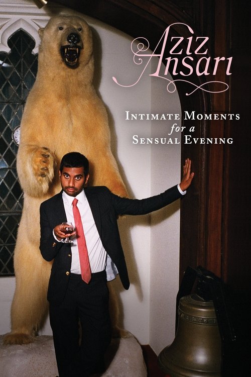 Aziz Ansari: Intimate Moments for a Sensual Evening постер