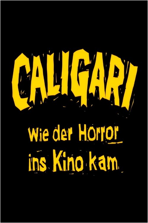 Caligari — Wie der Horror ins Kino kam постер