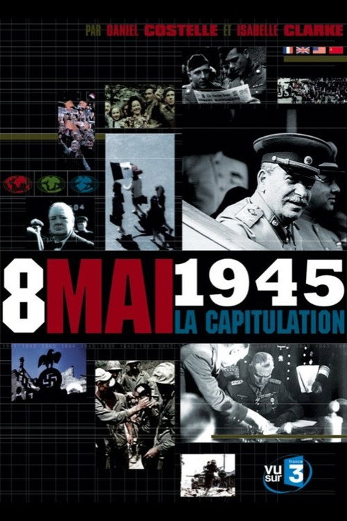 8 mai 1945, la capitulation постер
