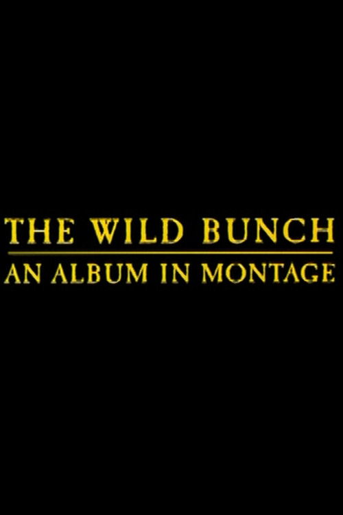 The Wild Bunch: An Album in Montage постер