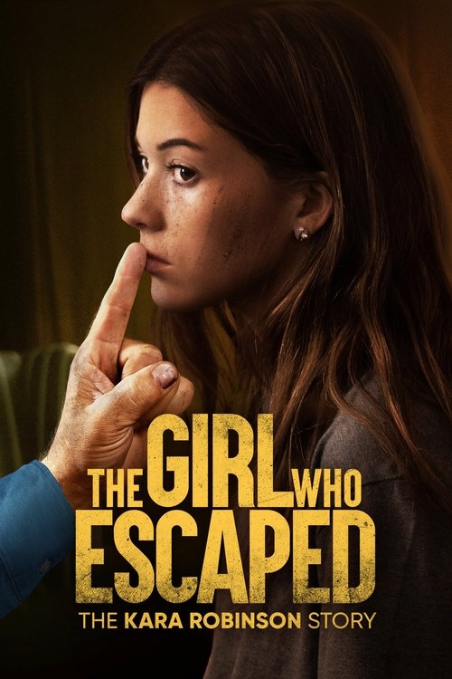 The Girl Who Escaped: The Kara Robinson Story постер