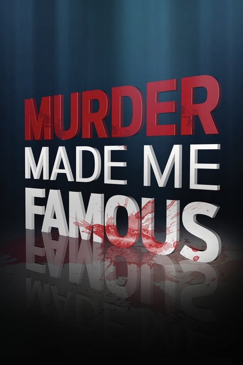 Murder Made Me Famous постер