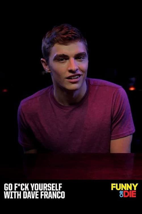 Go F*ck Yourself with Dave Franco постер