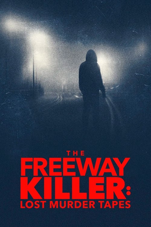 The Freeway Killer: Lost Murder Tapes постер