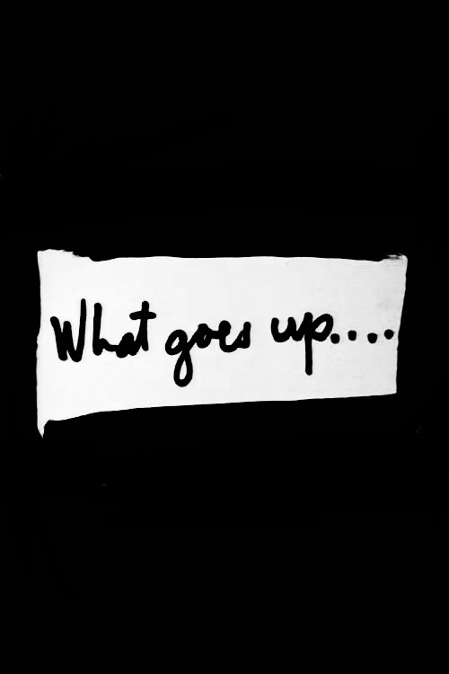 What Goes Up.... постер