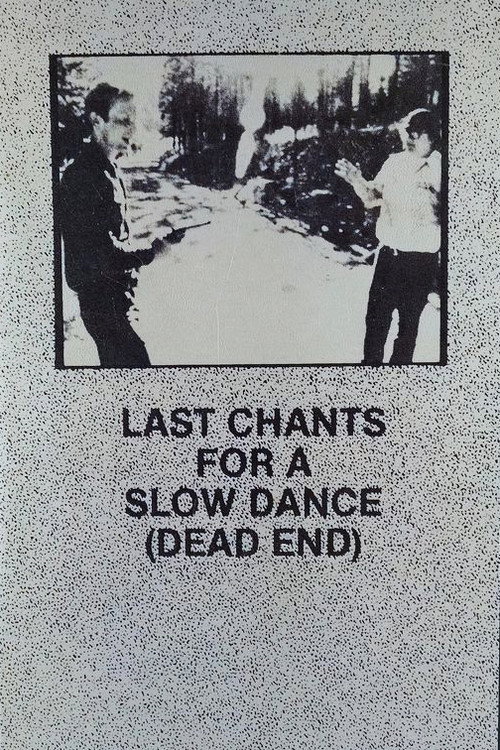 Last Chants for a Slow Dance постер
