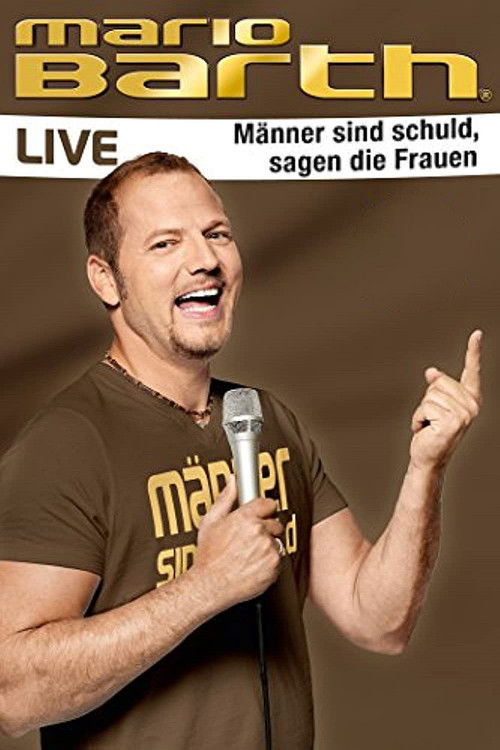 Mario Barth: Männer sind schuld, sagen die Frauen постер