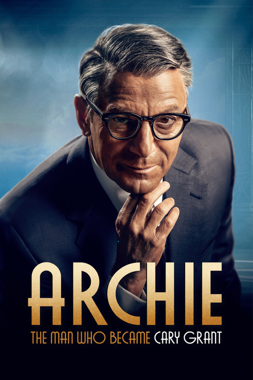 Archie: The Man Who Became Cary Grant постер