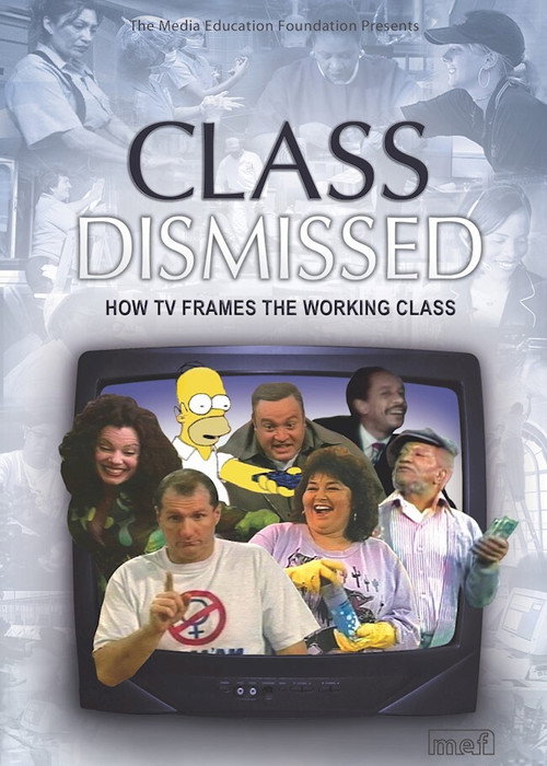 Class Dismissed: How TV Frames the Working Class постер