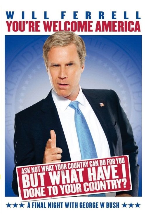 Will Ferrell: You're Welcome America - A Final Night with George W. Bush постер