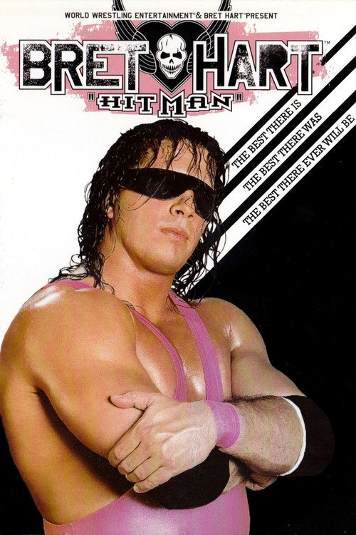 WWE: Bret 'Hitman' Hart - The Best There Is, The Best There Was, The Best There Ever Will Be постер