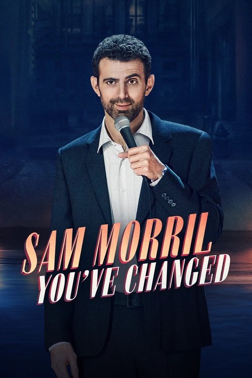 Sam Morril: You've Changed постер