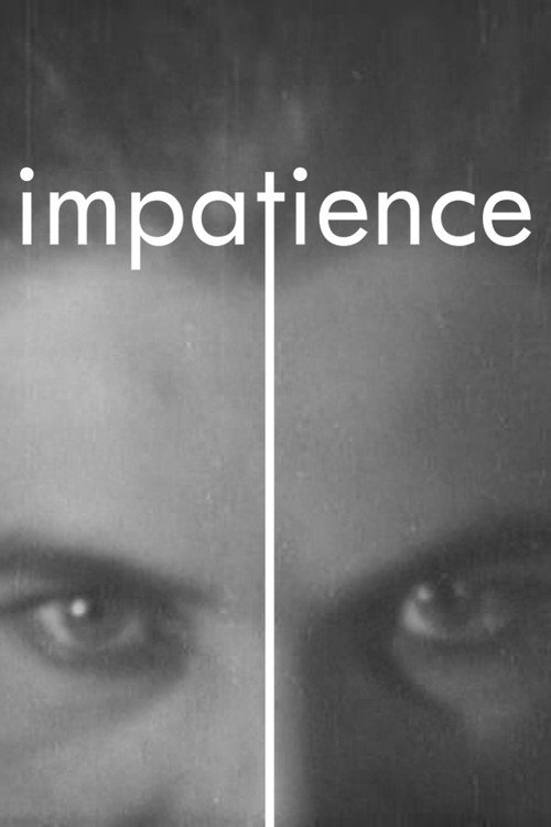 Impatience постер