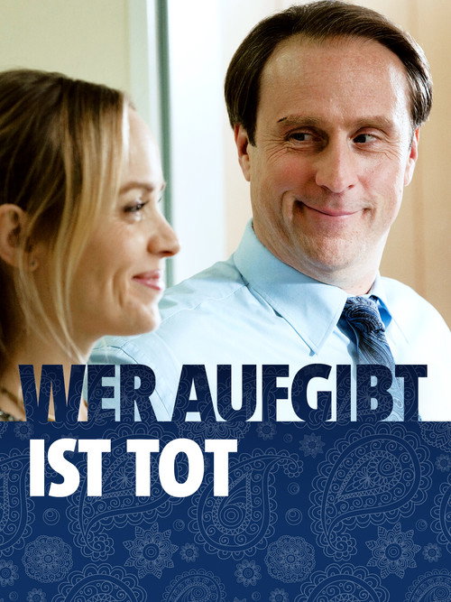 Wer aufgibt ist tot постер