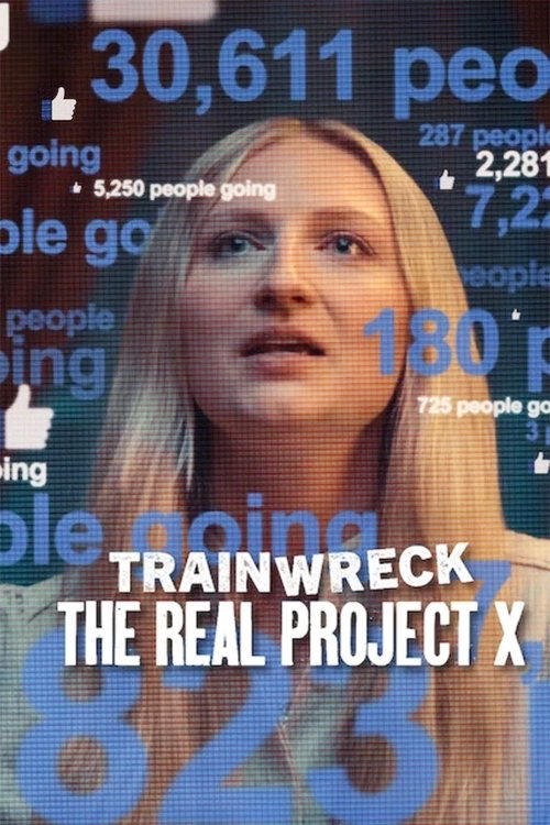 Trainwreck: The Real Project X постер