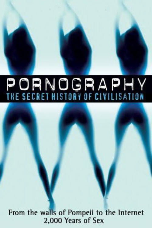 Pornography: The Secret History Of Civilization постер