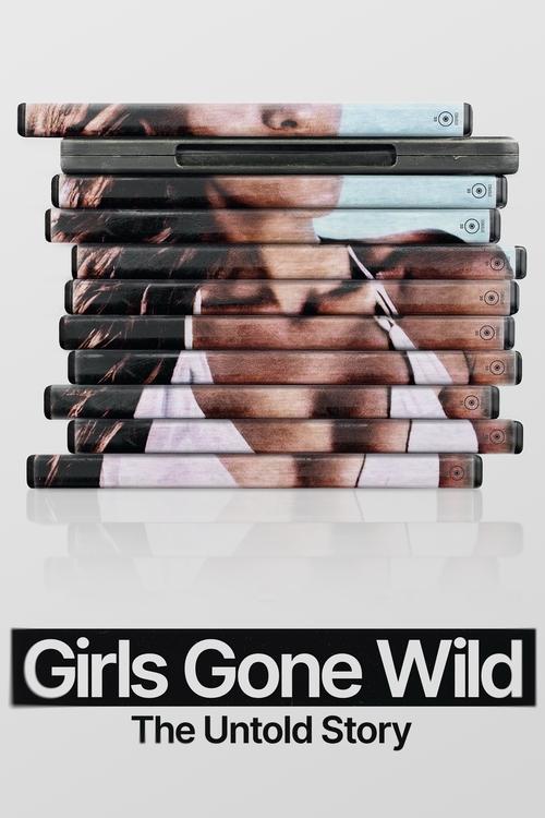 Girls Gone Wild: The Untold Story постер