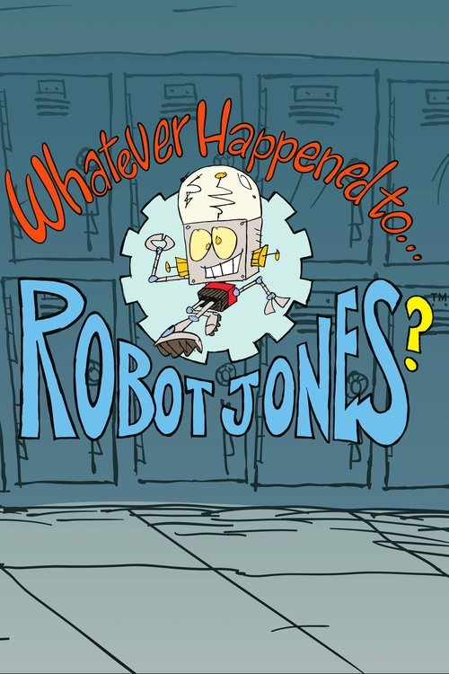 Whatever Happened to... Robot Jones? постер
