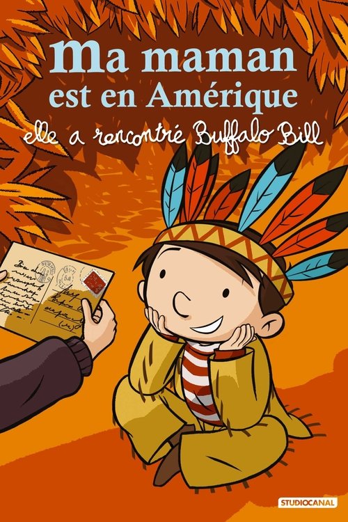 Ma maman est en Amérique, elle a rencontré Buffalo Bill постер