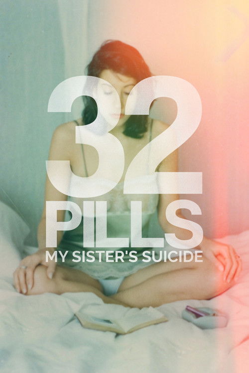32 Pills: My Sister's Suicide постер