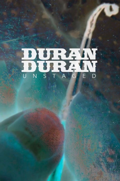 Duran Duran: Unstaged постер