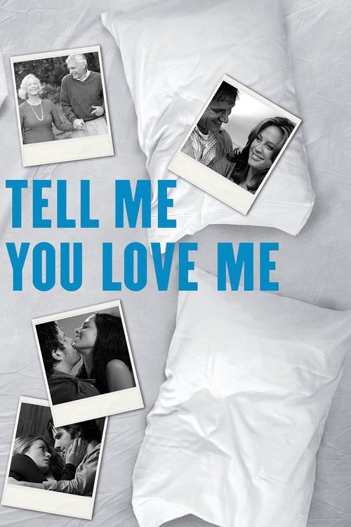 Tell Me You Love Me постер