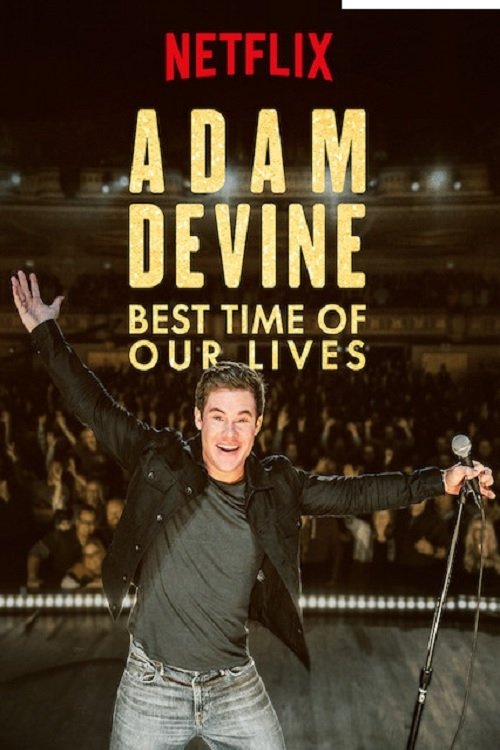 Adam Devine: Best Time of Our Lives постер